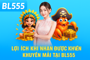 Lợi ích khi nhận được khuyến mãi BL555