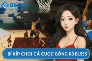 Bí kíp chơi cá cược bóng rổ hiệu quả cho tân binh
