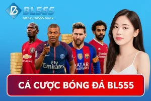 Cá Cược Bóng Đá BL555