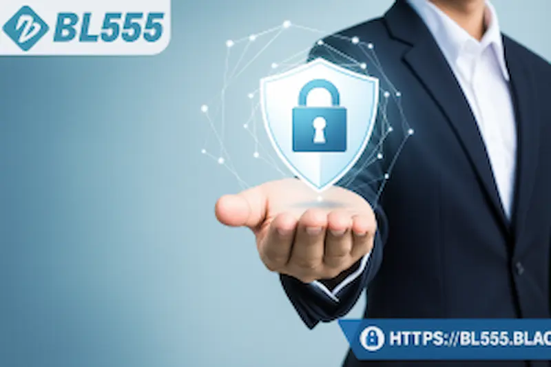Chính sách bảo mật BL555 cần biết những gì?