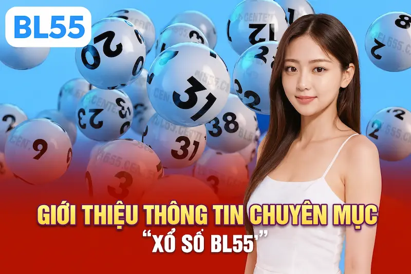 Giới Thiệu Về Xổ Số Vietlott BL555