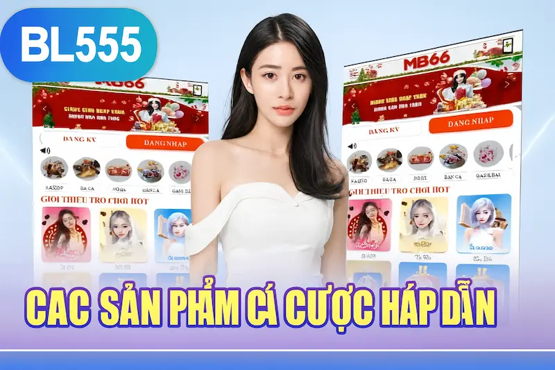 Giới thiệu BL555 với các sản phẩm cá cược hấp dẫn