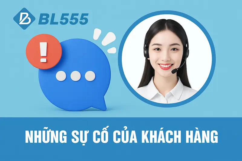 Những sự cố khách hàng cần thực hiện liên hệ nhà cái
