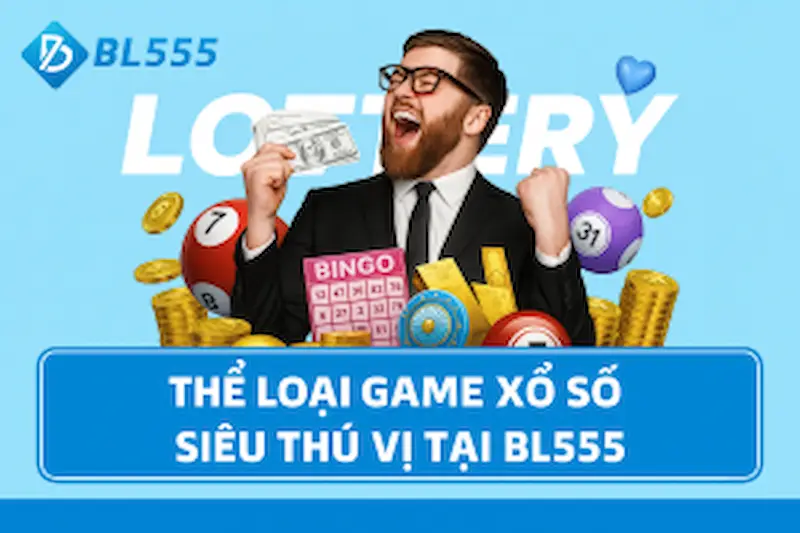 Thể loại game quay xổ số siêu thú vị tại BL555