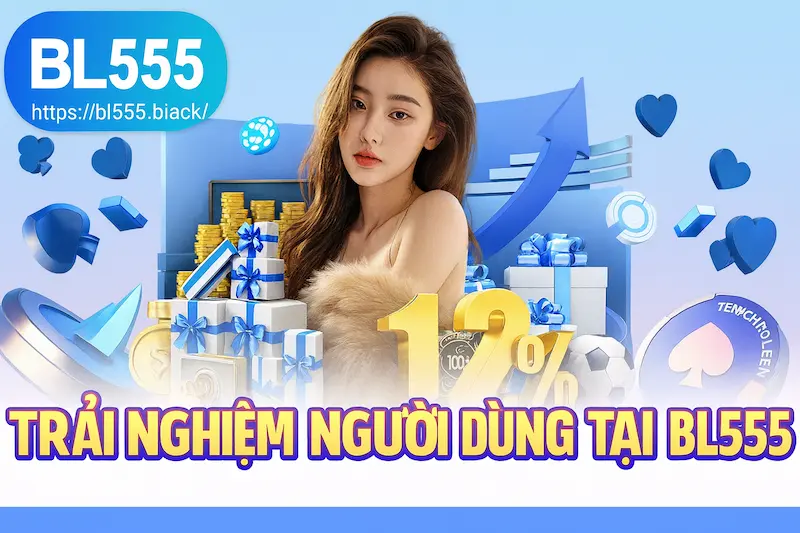 Giới thiệu BL555 về trải nghiệm người dùng